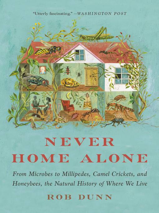 Title details for Never Home Alone by Rob Dunn - Wait list